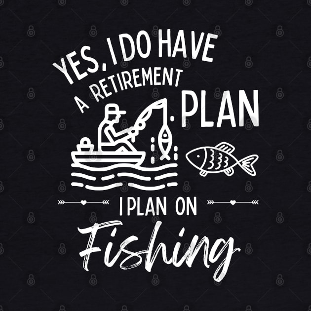 Retirement Plan Fishing Funny Retirement by MalibuSun